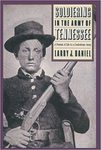 Soldiering in the Army of Tennessee: A Portrait of Life in a Confederate Army by Larry J. Daniel