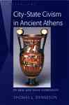 City-state Civism in Ancient Athens : Its Real and Ideal Expressions by Thomas L. Dynneson