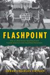 Flashpoint: How a Little-Known Sporting Event Fueled America's Anti-Apartheid Movement by Derek C. Catsam